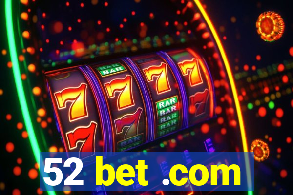 52 bet .com